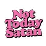 Not Today Satan