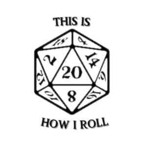 This Is How Roll - Dungeons & Dragons